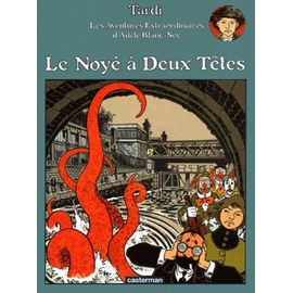 Adèle Blanc-Sec - Le Noyé À Deux Têtes