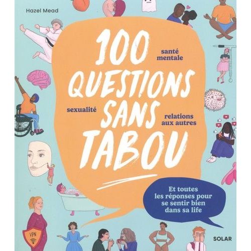 100 Questions Sans Tabou - Et Toutes Les Réponses Pour Se Sentir Bien Dans Sa Life