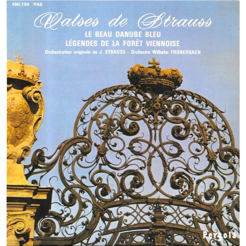Orchestre Wilhelm Fröberbach - Valses De Strauss : Le Beau Danube Bleu / Légendes De La Forêt Viennoise [Vinyle 45 Tours 7"]