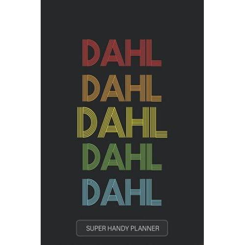 Dahl: Dahl Name Custom Gift Planner Calendar Notebook Journal