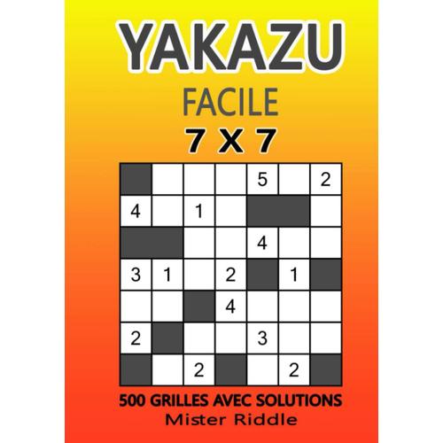 Yakazu 7 X 7 - Facile - 500 Grilles Avec Solutions