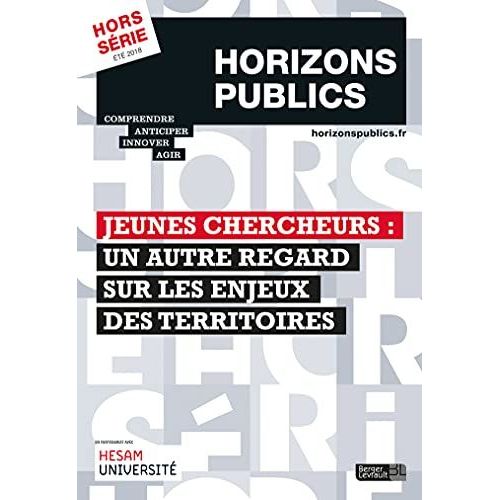 Jeunes Chercheurs : Un Autre Regard Sur Les Enjeux Des Territoires: Horizons Publics Hors-Série Été 2018