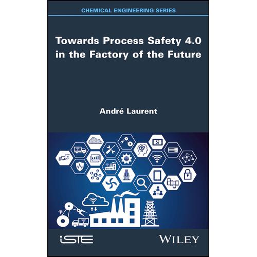 Towards Process Safety 4.0 In The Factory Of The Future