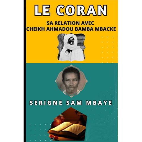 Le Coran, Sa Relation Avec Cheikh Ahmadou Bamba Mbacke: Serigne Sam Mbaye