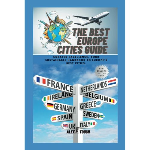 The Best Europe Cities Guide: Curated Excellence, Your Sustainable Handbook To Europe's Best Cities.