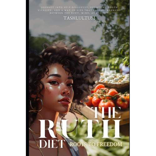 The Ruth Diet: Turning Back Time In 30 Days (The Black Bible Project)