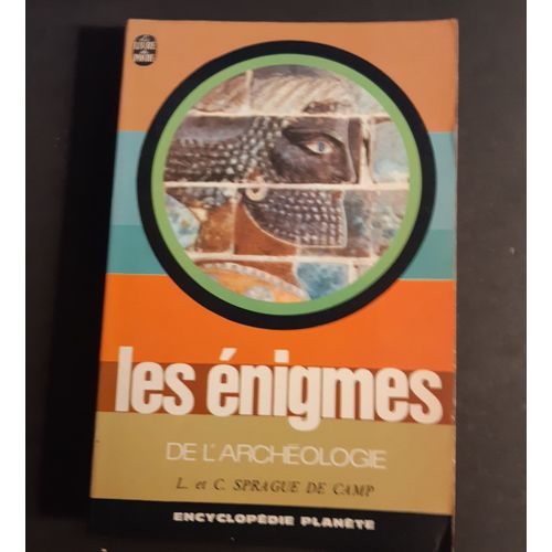 "Livre Collection - L. Et C. Spargue De Camp - Les Énigmes De L'archéologie - 30-52-2660-01 - Encyclopédie Planète - Brodard Et Taupin Imprimeur Relieur - 1969"