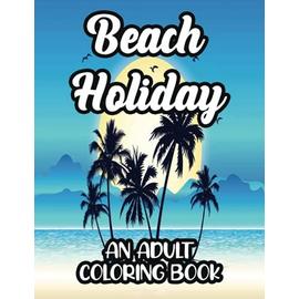 Travel Coloring Book: 8.5x11 100 Pages, 47 Coloring Pages, Inspirational Quotes, Coloring Book for Adults, Women, Men, Teenagers, Girls and Boys, Travel Size [Book]