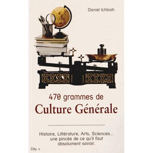 470 Grammes De Culture Gnrale   de Daniel Ichbiah  Format Broch 