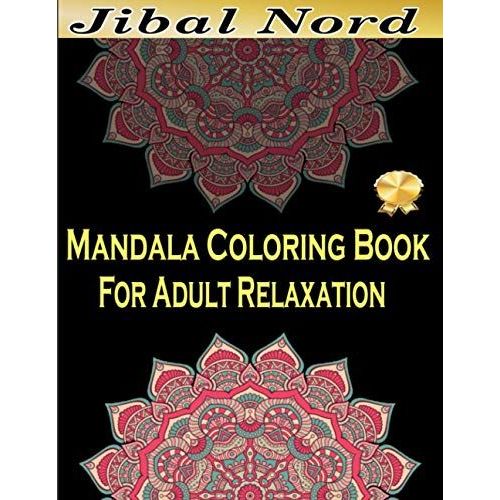Mandala Coloring Book For Adult Relaxation: With Thick Artist Quality Paper, Hardback Covers, And Spiral Binding By Colorit