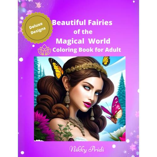 Beautiful Fairies Of The Magical World: Coloring Book For Adult
