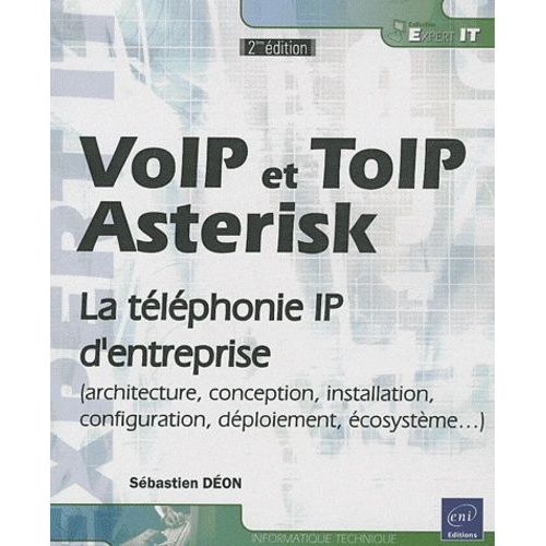 Voip Et Toip, Asterisk - La Téléphonie Ip D'entreprise