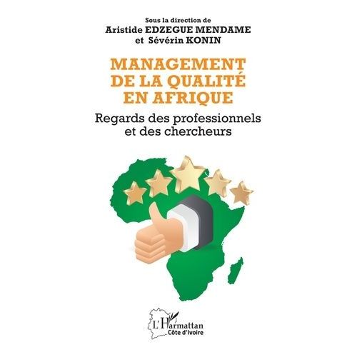 Management De La Qualité En Afrique - Regards Des Professionnels Et Des Chercheurs