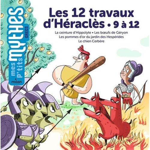 Les 12 Travaux D'héraclès - 9 À 12, La Ceinture D'hippolyte - Les Boeufs De Géryon - Les Pommes D'or Du Jardin Des Hespérides - Le Chien Cerbère