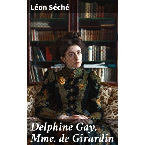 Delphine Gay, Mme De Girardin