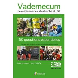 Vademecum De Médecine De Catastrophe Et Sse - 50 Questions Essentielles