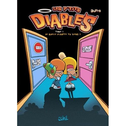 Les P'tits Diables - Tome 1 - De Quelle Planète Tu Viens ?