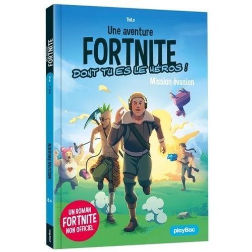Une Aventure Fortnite Dont Tu Es Le Héros ! - Tome 2 - Mission Évasion