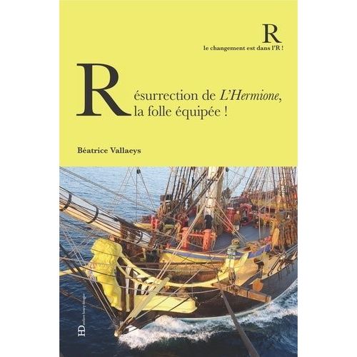 Résurrection De L'hermione, La Folle Équipée