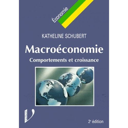 Macroeconomie - Comportements Et Croissance, 2eme Edition