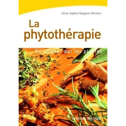 La Phytothérapie - Se Soigner Par Les Plantes
