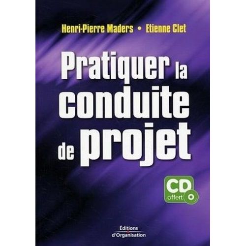 Pratiquer La Conduite De Projet (1 Cd-Rom)