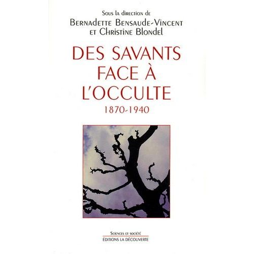 Des Savants Face À L'occulte 1870-1940