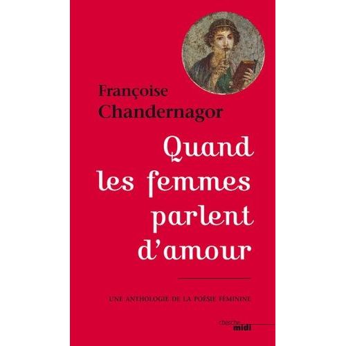 Quand Les Femmes Parlent D'amour - Une Anthologie De La Poésie Féminine