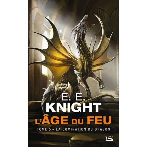 L'age Du Feu - Tome 5 - La Domination Du Dragon