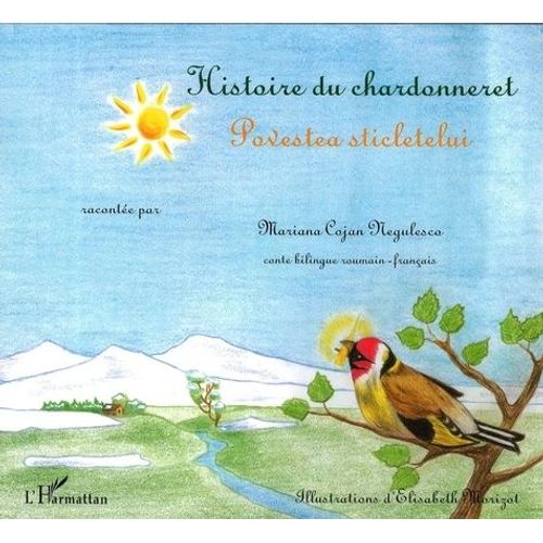 Histoire Du Chardonneret - Edition Bilingue Français-Roumain