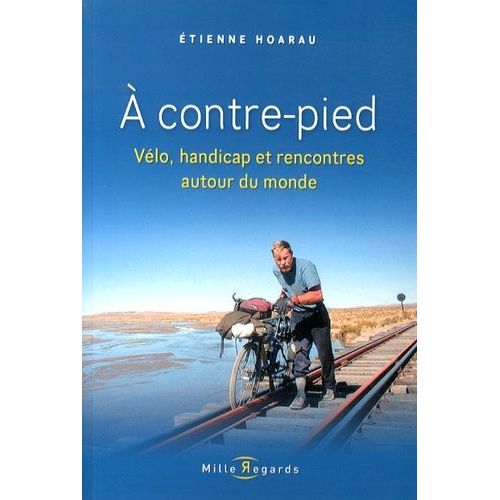 A Contre-Pied - Vélo, Handicap Et Rencontres Autour Du Monde