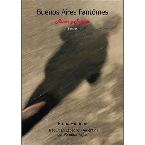 Buenos Aires Fantômes - Amor Y Tangos