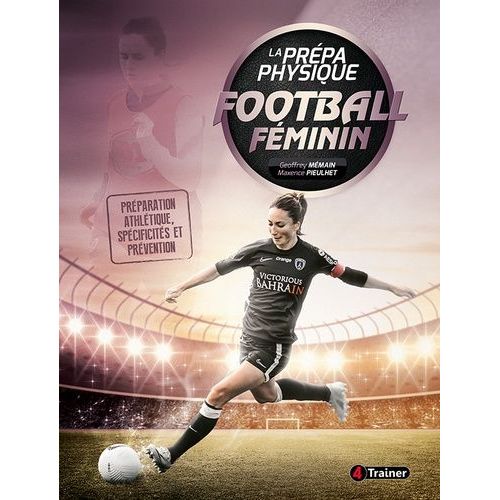 La Prépa Physique Football Féminin - Préparation Athlétique, Spécificités Et Prévention