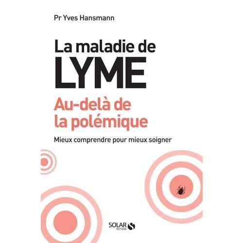La Maladie De Lyme - Au-Delà De La Polémique