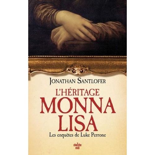 L'héritage Monna Lisa - Les Enquêtes De Luke Perrone