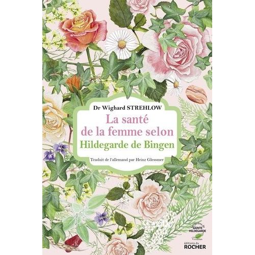 La Santé De La Femme Selon Hildegarde De Bingen