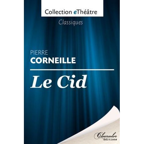 Le Cid - Pierre Corneille