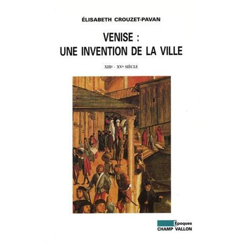 Venise : Une Invention De La Ville