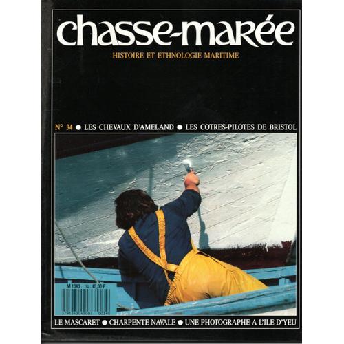 Le Chasse-Marée - Histoire Et Ethnologie Maritime / N°34 Mars 1988