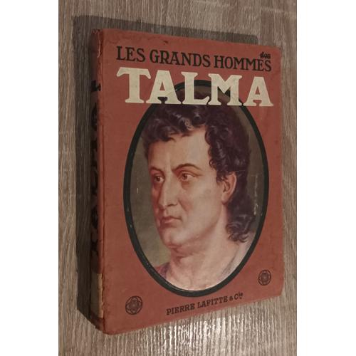 Talma -Collection Les Grands Hommes Par Albert Keim Et Louis Lumet 1914 / Biographie Théâtre