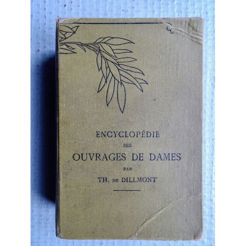 Encyclopédie Des Ouvrages De Dames (Thérèse De Dillmont) - Bibliothèque Dmc