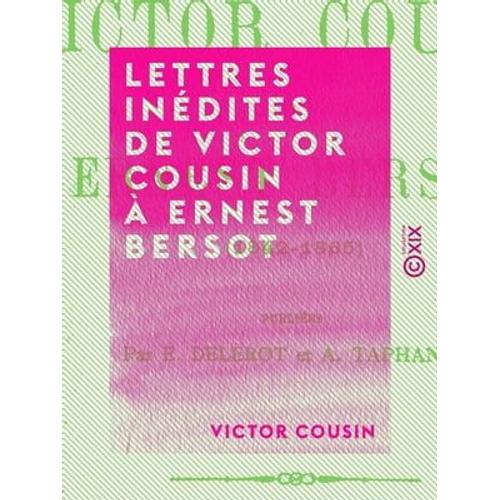 Lettres Inédites De Victor Cousin À Ernest Bersot