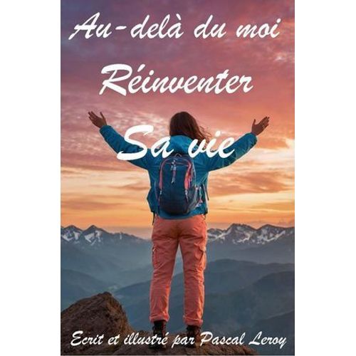 Au-Delà Du Moi : Réinventer Sa Vie