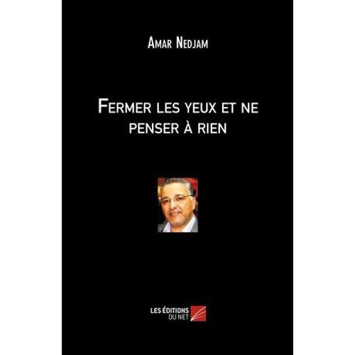 Fermer Les Yeux Et Ne Penser À Rien