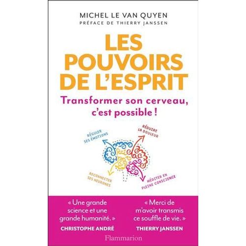 Les Pouvoirs De L'esprit. Transformer Son Cerveau, C'est Possible !