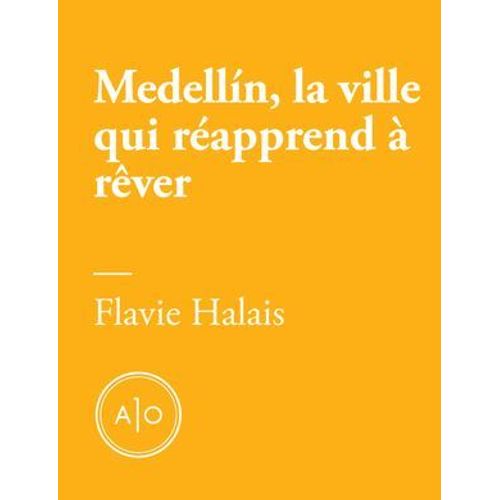 Medellín, La Ville Qui Réapprend À Rêver