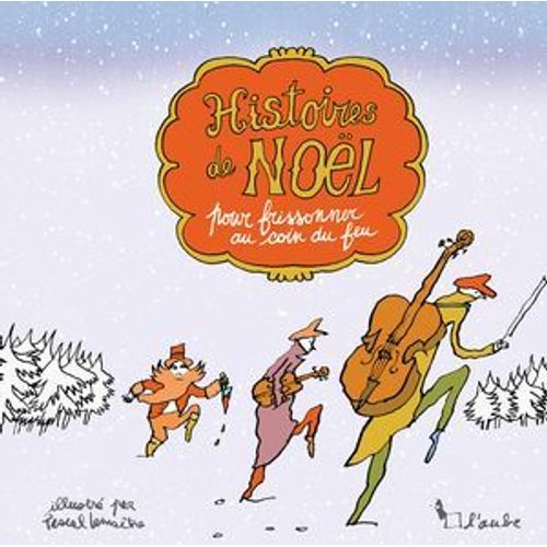 Histoires De Noel Pour Frissonner Au Coin Du Feu