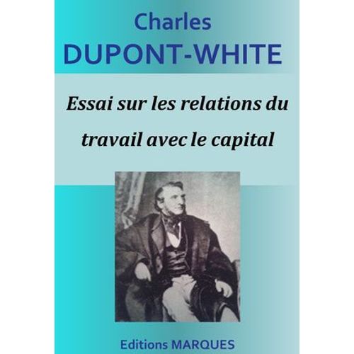 Essai Sur Les Relations Du Travail Avec Le Capital
