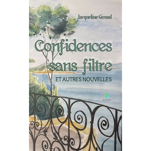 Confidences Sans Filtre Et Autres Nouvelles