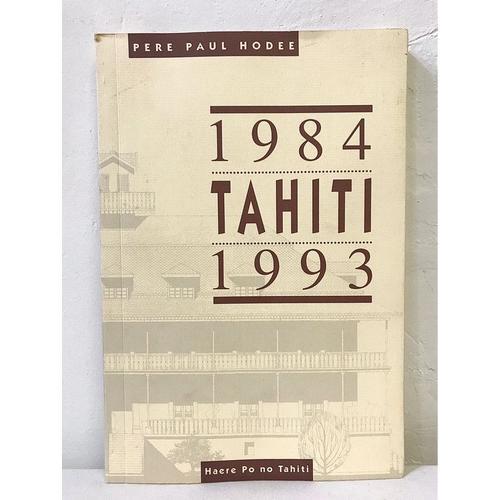 Père Paul Hodée - Tahiti 1984 - 1993 - 10 Années D'éditoriaux Du Semeur Tahitien